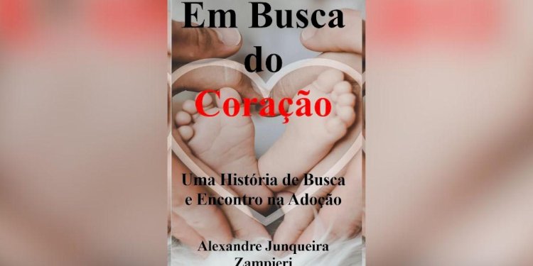 Psicólogo lança livro sobre adoção neste sábado em Rio Preto